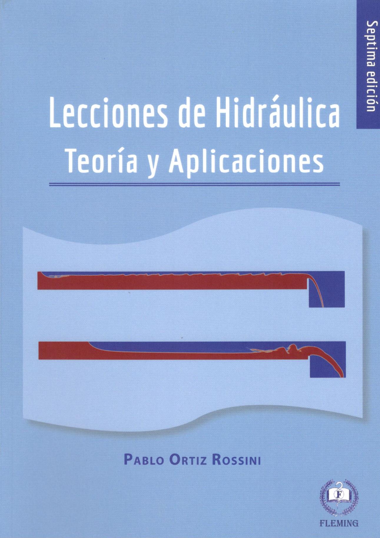 LECCIONES DE HIDRAULICA. TEORIA Y APLICACIONES