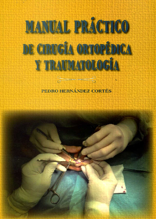 MANUAL PRACTICO DE CIRUGIA ORTOPEDICA Y TRAUMATOLOGIA